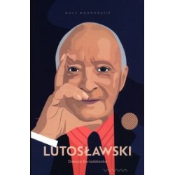 Lutosławski Małe monografie Danuta Gwizdalanka motyleksiążkowe.pl