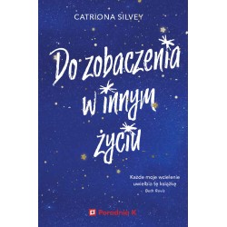 Do zobaczenia w innym życiu Catriona Silvey motyleksiazkowe.pl