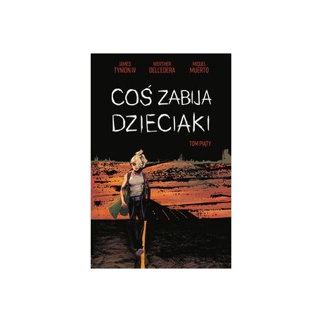 Coś zabija dzieciaki Tom 5 James Tynion IV Werther Delledera Miquel Muerto motyleksiążkowe.pl