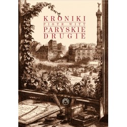 Kroniki paryskie drugie Piotr Witt motyleksiążkowe.pl