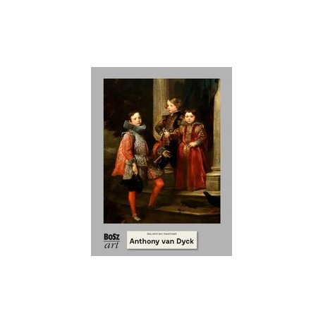 Anthony van Dyck /Malarstwo światowe Agnieszka Widacka-Bisaga motyleksiążkowe.pl