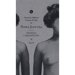 Nowa Justyna Tom 6 Brawura i męczeństwo Donatien Alphonse François de Sade motyleksiążkowe.pl