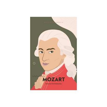 Mozart Małe monografie Danuta Gwizdalanka motyleksiążkowe.pl