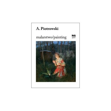 Antoni Piotrowski Malarstwo Eliza Ptaszyńska motyleksiążkowe.pl