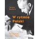 W rytmie Polski. Witold Rudziński życie twórcy 1913-2004 Teresa Bochwic motyleksiążkowe.pl