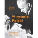 W rytmie Polski. Witold Rudziński życie twórcy 1913-2004