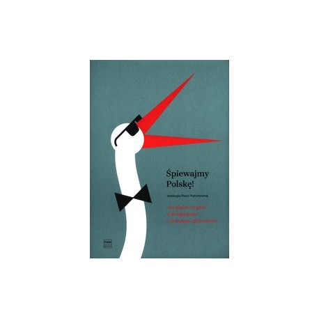 Śpiewajmy Polskę! Antologia Pieśni Patriotycznej motyleksiążkowe.pl