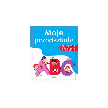 Moje przedszkole Ćwiczenia z myślenia motyleksiązkowe.pl