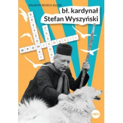 Bł Kardynał Stefan Wyszyński Jolanta Reisch-Klose motyleksiążkowe.pl