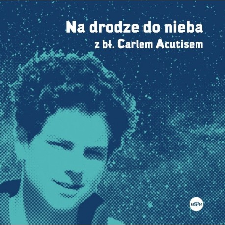 Na drodze do nieba z bł. Carlem Acutisem motyleksiążkowe.pl