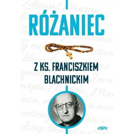 Różaniec z ks. Franciszkiem Blachnickim motyleksiązkowe.pl