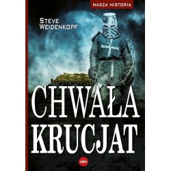 Chwała krucjat Steve Weidenkopf motyleksiążkowe.pl