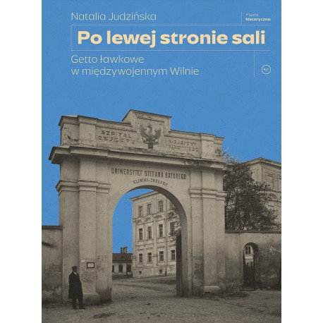 Po lewej stronie sali Getto ławkowe w międzywojennym Wilnie Natalia Judzińska motyleksiążkowe.pl