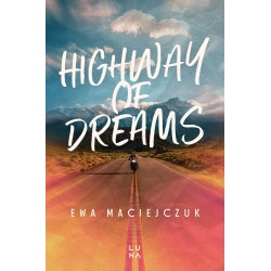 Highway of Dreams Ewa Maciejczuk motyleksiążkowe.pl