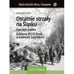 Ostatnie strzały na Śląsku Maciej Szczerepa motyleksiązkowe.pl