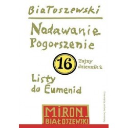 Nadawanie Pogorszenie Tajny dziennik 2. Listy do Eumenid Miron Białoszewski motyleksiążkowe.pl