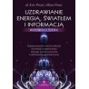 Uzdrawianie energią, światłem i informacją. Bezpośrednia ścieżka