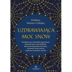 Uzdrawiająca moc snów Kathleen Webster O'Malley motyleksiązkowe.pl