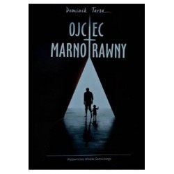 Ojciec marnotrawny Dominik Tarsa motyleksiążkowe.pl