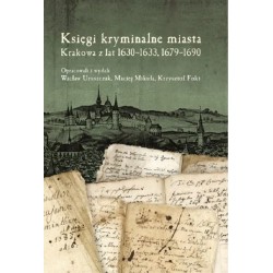 Księgi kryminalne miasta Krakowa z lat 1630-1633, 1679-1690 motyleksiążkowe.pl