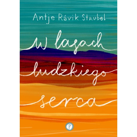 W lasach ludzkiego serca Antje Ravik Strubel motyleksiążkowe.pl