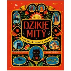Dzikie mity Wierzenia i legendy o naturze Claire Cock-Starkey motyleksiążkowe.pl
