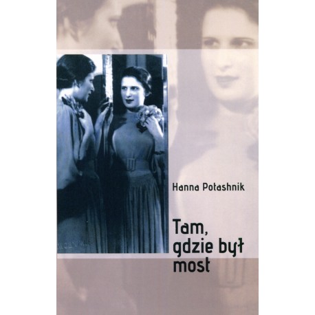 Tam gdzie był most Hanna Potashnik motyleksiazkowe.pl