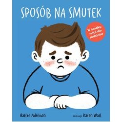 Sposób na smutek Hallee Adelman Karen Wall motyleksiążkowe.pl