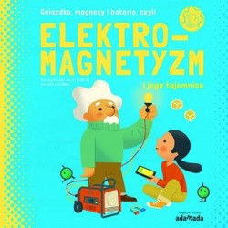 Elektromagnetyzm i jego tajemnice Sheddad Kaid-Salah Ferron Eduard Altarriba motyleksiążkowe.pl