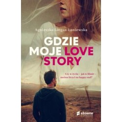 Gdzie moje love story Agnieszka Lingas-Łoniewska motyleksiążkowe.pl