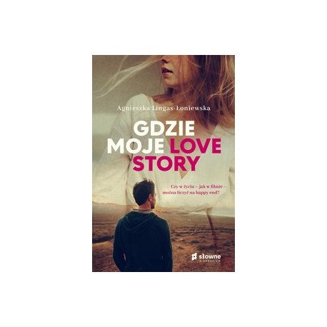 Gdzie moje love story Agnieszka Lingas-Łoniewska motyleksiążkowe.pl