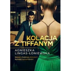 Kolacja z Tiffanym Agnieszka Lingas-Łoniewska motyleksiążkowe.pl