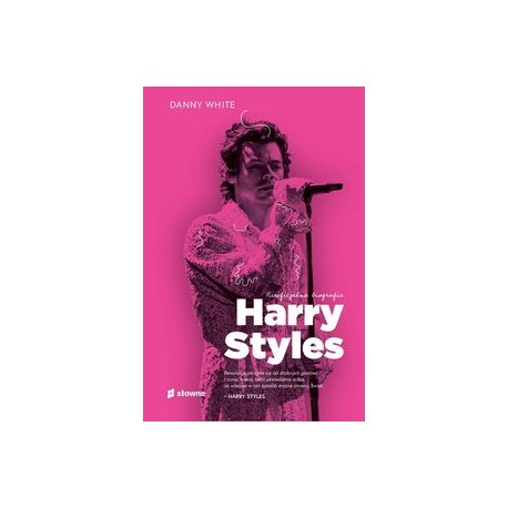 Harry Styles Nieoficjalna biografia Danny White motyleksiążkowe.pl