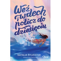 Weź wdech i policz do dziesięciu Natalia Sylvester motyleksiążkowe.pl