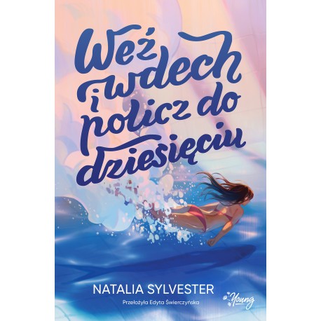Weź wdech i policz do dziesięciu Natalia Sylvester motyleksiążkowe.pl