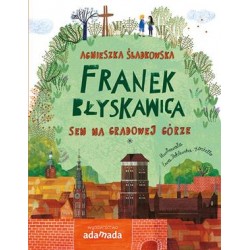 Franek Błyskawica Sen na Gradowej Górze Agnieszka Śladkowska motyleksiążkowe.pl