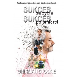 SUKCES ZA ŻYCIA SUKCES PO ŚMIERCI Shirman Stoone motyleksiążkowe.pl