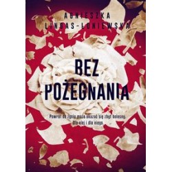 Bez pożegnania Agnieszka Lingas-Łoniewska motyleksiążkowe.pl
