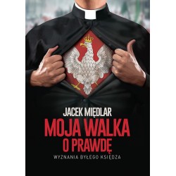 Moja walka o prawdę Jacek Międlar motyleksiążkowe.pl