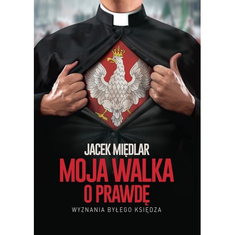 Moja walka o prawdę Jacek Międlar motyleksiążkowe.pl