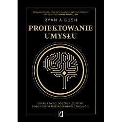 Projektowanie umysłu Ryan A Bush motyleksiazkowe.pl