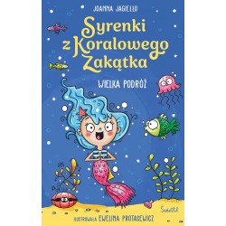 Syrenki z Koralowego Zakątka T.2 Wielka podróż Joanna Jagiełło motyleksiazkowe.pl
