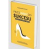 Przez błędy do sukcesu. Zbuduj swój kobiecy biznes