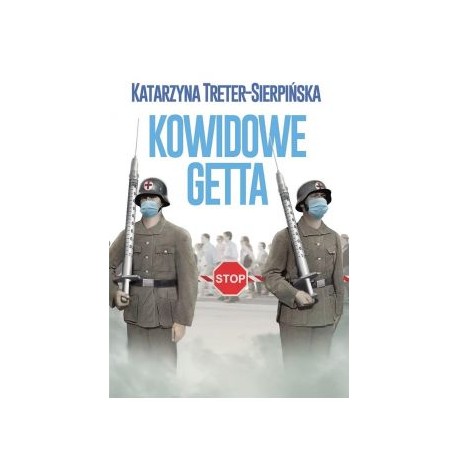 Kowidowe getta Katarzyna Treter-Sierpińska motyleksiązkowe.pl