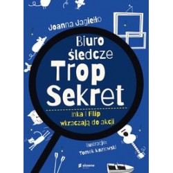 Biuro śledcze Trop Sekret Inka i Filip wkraczaja do akcji Joanna Jagiełło motyleksiążkowe.pl