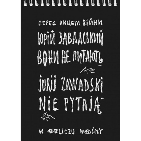 Nie pytają. W obliczu wojny Jurij Zawadski motyleksiązkowe.pl