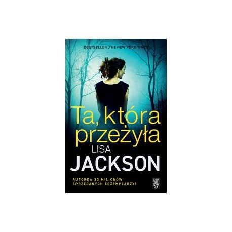 Ta która przeżyła Lisa Jackson motyleksiążkowe.pl
