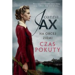Na obcej ziemi Tom 2 Czas pokuty Joanna Jax motyleksiążkowe.pl