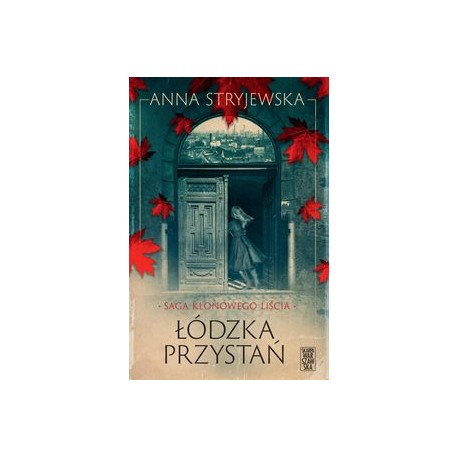 Saga Klonowego Łódzka przystań Anna Stryjewska motyleksiążkowe.pl