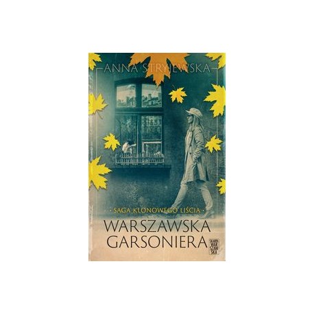 Saga Klonowego Liścia Warszawska garsoniera Anna Stryjewska motyleksiążkowe.pl